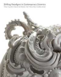 Shifting Paradigms in Contemporary Ceramics : The Garth Clark and Mark Del Vecchio Collection