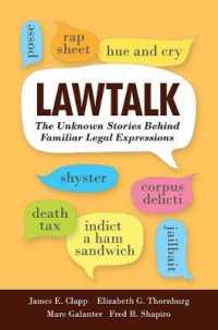法律表現の裏話<br>Lawtalk : The Unknown Stories Behind Familiar Legal Expressions (Yale Law Library Series in Legal History and Reference)