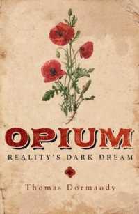 アヘンの世界史<br>Opium : Reality's Dark Dream