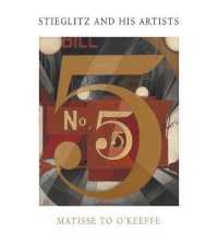 スティーグリッツと芸術家たち（展示図録）<br>Stieglitz and His Artists : Matisse to O'Keeffe, the Alfred Stieglitz Collections in the Metropolitan Museum of Art