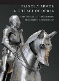 Princely Armor in the Age of Durer : A Renaissance Masterpiece in the Philadelphia Museum of Art （Original）