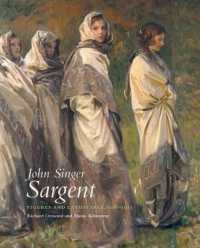 John Singer Sargent : Figures and Landscapes 1908-1913: The Complete Paintings， Volume VIII