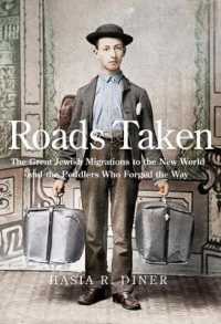 Roads Taken : The Great Jewish Migrations to the New World and the Peddlers Who Forged the Way