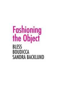 Fashioning the Object : Bless, Boudicca, and Sandra Backlund (A+d Series)