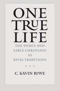 One True Life : The Stoics and Early Christians as Rival Traditions