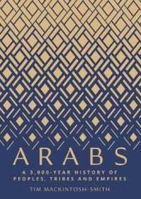 アラブ人の歴史<br>Arabs : A 3,000-Year History of Peoples, Tribes and Empires