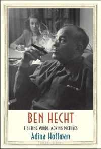 Ben Hecht : Fighting Words, Moving Pictures (Jewish Lives)