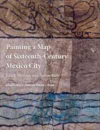 Painting a Map of Sixteenth-Century Mexico City : Land, Writing, and Native Rule