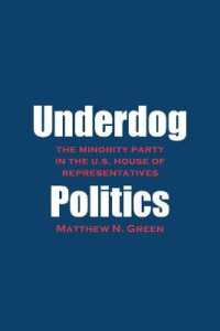 米国下院における少数派政党<br>Underdog Politics : The Minority Party in the U.S. House of Representatives