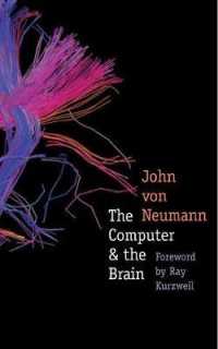 フォン・ノイマン著／コンピュータと脳（新版）<br>The Computer and the Brain (The Silliman Memorial Lectures Series) （3RD）