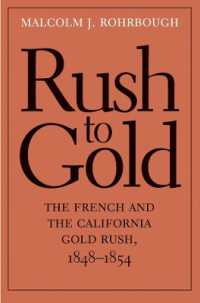 ゴールドラッシュとフランス<br>Rush to Gold : The French and the California Gold Rush, 1848-1854 (The Lamar Series in Western History)