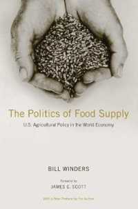 食糧供給の政治学：世界経済における米国の農業政策<br>The Politics of Food Supply : U.S. Agricultural Policy in the World Economy (Yale Agrarian Studies Series)