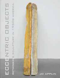 Eccentric Objects : Rethinking Sculpture in 1960s America