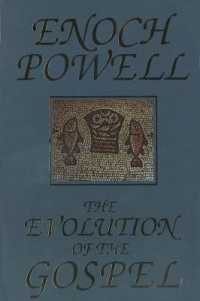 The Evolution of the Gospel : A New Translation of the First Gospel with Commentary and Introductory Essay