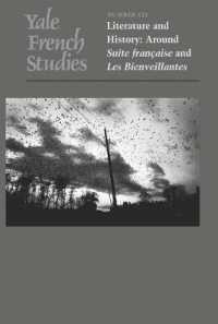 Yale French Studies， Number 121 : Literature and History: around 'Suite Française' and 'Les Bienveillantes' (Yale French Studies)