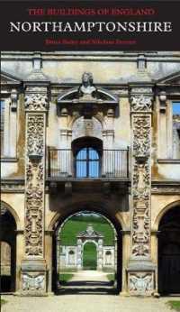Northamptonshire (Pevsner Architectural Guides: Buildings of England)