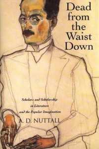 Dead from the Waist Down : Scholars and Scholarship in Literature and the Popular Imagination