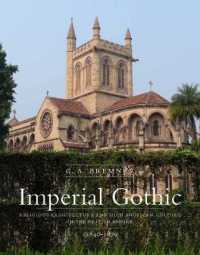 Imperial Gothic : Religious Architecture and High Anglican Culture in the British Empire, 1840-1870