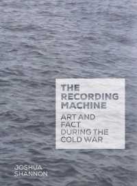 The Recording Machine : Art and Fact during the Cold War