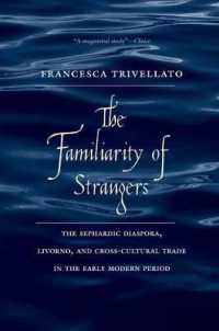 The Familiarity of Strangers : The Sephardic Diaspora, Livorno, and Cross-Cultural Trade in the Early Modern Period