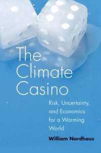 地球温暖化のリスク、不確実性と経済学<br>The Climate Casino : Risk, Uncertainty, and Economics for a Warming World
