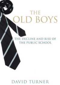 The Old Boys : The Decline and Rise of the Public School
