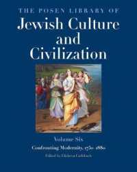 The Posen Library of Jewish Culture and Civilization, Volume 6 : Confronting Modernity, 1750-1880 (Posen Library of Jewish Culture and Civilization)