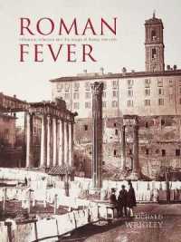Roman Fever : Influence， Infection， and the Image of Rome， 1700-1870