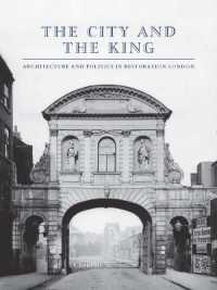 The City and the King : Architecture and Politics in Restoration London