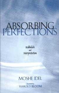 Absorbing Perfections : Kabbalah and Interpretation