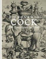 ヒエロニムス・コック：ルネサンスの版画芸術<br>Hieronymus Cock : The Renaissance in Print
