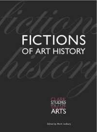美術史のフィクション<br>Fictions of Art History (Clark Studies in the Visual Arts)