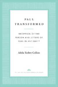 Paul Transformed : Reception of the Person and Letters of Paul in Antiquity (The Anchor Yale Bible Reference Library)