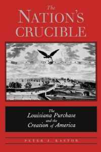 The Nation's Crucible : The Louisiana Purchase and the Creation of America