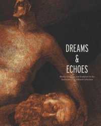 Dreams and Echoes : Drawings and Sculpture in the David and Celia Hilliard Collection