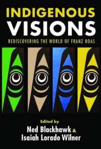 Indigenous Visions : Rediscovering the World of Franz Boas (The Henry Roe Cloud Series on American Indians and Modernity)