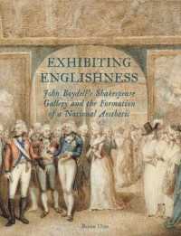 Exhibiting Englishness : John Boydell's Shakespeare Gallery and the Formation of a National Aesthetic
