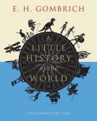 ゴンブリッチ『若い人々のための世界史』（図解版）<br>A Little History of the World : Illustrated Edition (Little Histories)