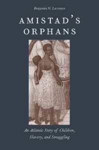 アミスタッドの孤児：１９世紀大西洋の子供、奴隷、密貿易<br>Amistad's Orphans : An Atlantic Story of Children, Slavery, and Smuggling