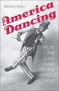 America Dancing : From the Cakewalk to the Moonwalk