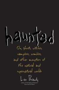 モンスターと恐怖の歴史<br>Haunted : On Ghosts, Witches, Vampires, Zombies, and Other Monsters of the Natural and Supernatural Worlds