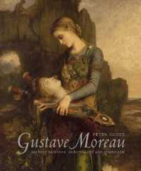Gustave Moreau : History Painting, Spirituality and Symbolism