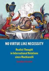 No Virtue Like Necessity : Realist Thought in International Relations since Machiavelli
