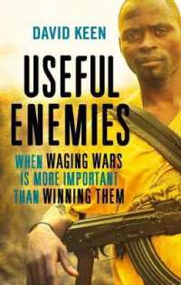 Useful Enemies : When Waging Wars Is More Important than Winning Them