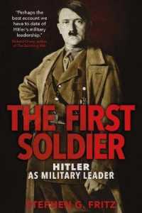軍事指導者としてのヒトラー<br>The First Soldier : Hitler as Military Leader