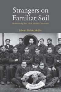 Strangers on Familiar Soil : Rediscovering the Chile-California Connection (Agrarian Studies) （1ST）