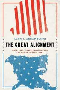 The Great Alignment : Race， Party Transformation， and the Rise of Donald Trump
