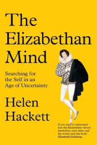エリザベス朝英国の心の探究<br>The Elizabethan Mind : Searching for the Self in an Age of Uncertainty