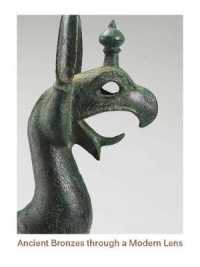 Ancient Bronzes through a Modern Lens : Introductory Essays on the Study of Ancient Mediterranean and Near Eastern Bronzes