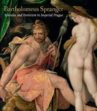 バルトロメオス・シュプランガー<br>Bartholomeus Spranger : Splendor and Eroticism in Imperial Prague: the Complete Works